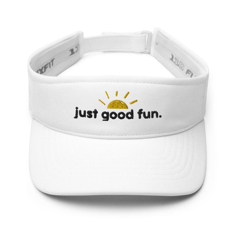 "just good fun." Visor